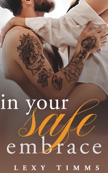 In Your Safe Embrace